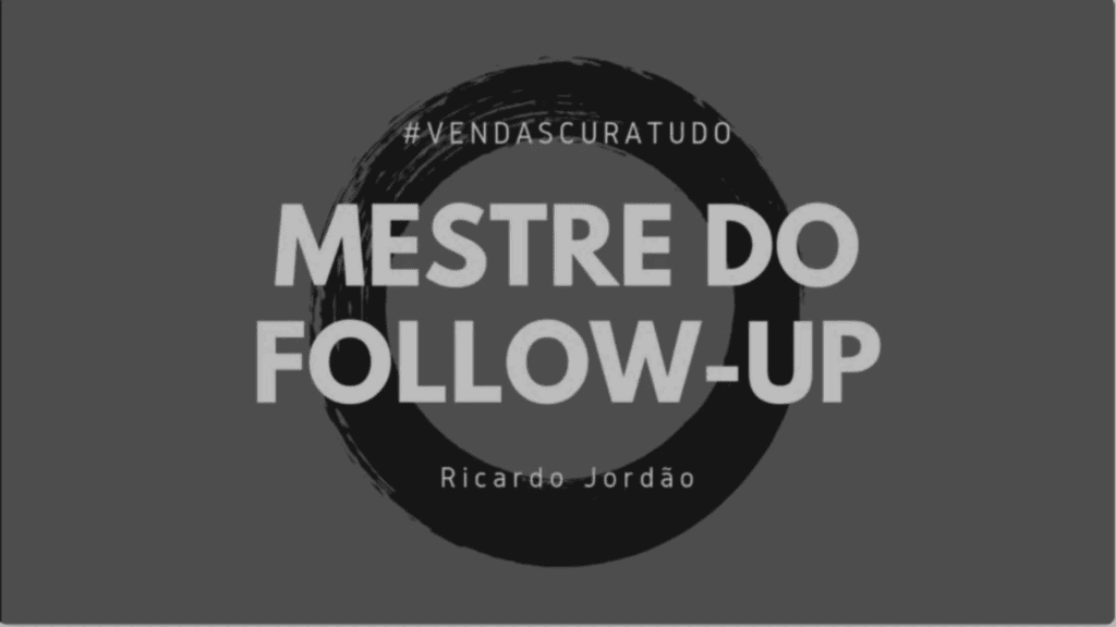 O Mestre do Follow-up