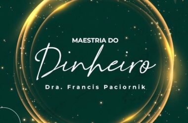 Curso Maestria do Dinheiro da Dra. Francis Paciornik é Bom Funciona?
