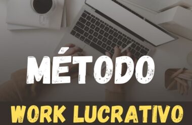 Método Work Lucrativo Funciona É Confiável?