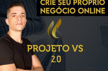 Projeto VS 2.0 Funciona? Crie Seu Próprio Negócio Online