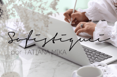 Sofistiquei – Tatiana Mika É Bom Vale a Pena?