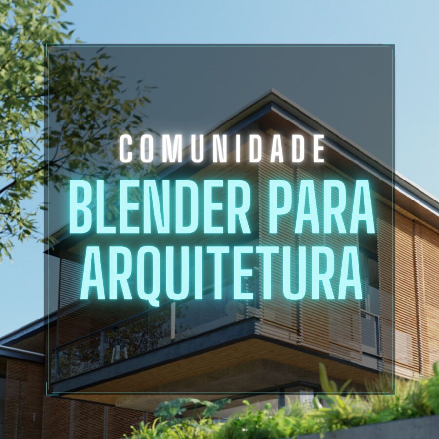 BPA - Blender para Arquitetura 2.0 - Comunidade Exclusiva