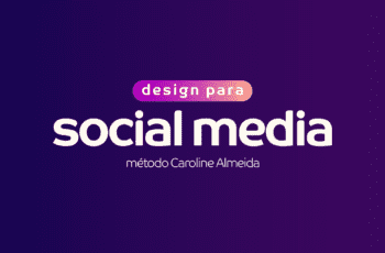 Design para Social Media - Método Caroline Almeida