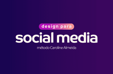 Design para Social Media – Método Caroline Almeida