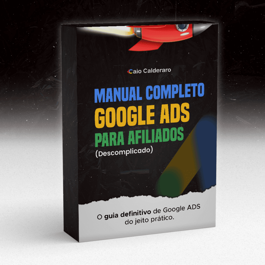 Manual Completo de Google Ads Para Afiliados  - Caio Calderaro