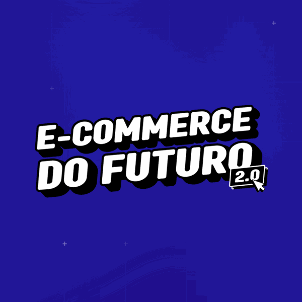 E-Commerce do Futuro