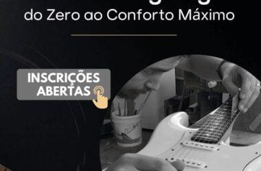 Curso de Regulagem de Guitarras e Violões – Do Zero Ao Conforto Máximo!