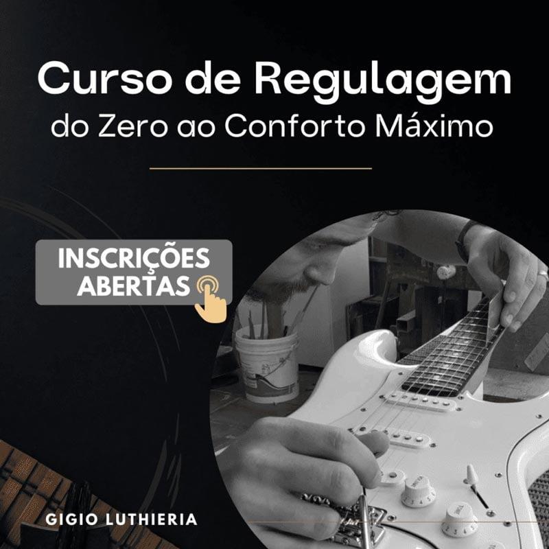 Curso de Regulagem de Guitarras e Violões - Do Zero Ao Conforto Máximo!