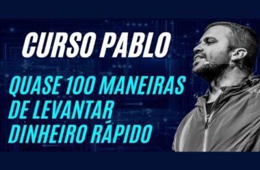 Quase 100 Maneiras de Levantar Dinheiro Rápido do zero – Pablo Marçal Funciona?