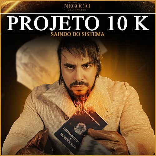 PROJETO 10K (SAINDO DO SISTEMA) Thiago Lima