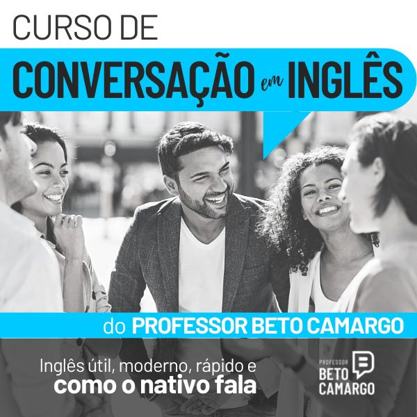 Curso de Conversação em Inglês Online Prof. Beto Camargo