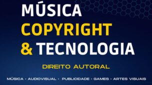Música, Copyright e Tecnologia 7ª Edição - 2023