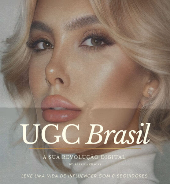Revolução Digital UGC Brasil Rafaela Chagas