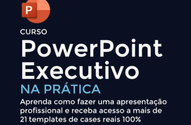 Curso PowerPoint Executivo na Prática: Domine o PowerPoint
