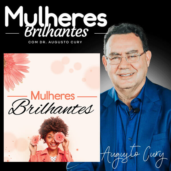 Mulheres Brilhantes e Emocionalmente Equilibradas - Dr. Augusto Cury 
