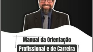 Manual da Orientação Profissional e de Carreira Manual da Orientação Profissional e de Carreira Vinicius Oliveira