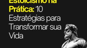 Guia Estoicismo na Prática 10 Estratégias para Transformar sua Vida Guia Estoicismo na Prática 10 Estratégias para Transformar sua Vida