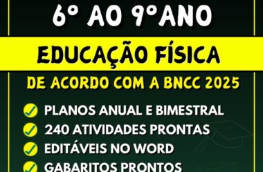 EDUCAÇÃO FÍSICA – Planejamentos do 6º ao 9º ano – BNCC 2025