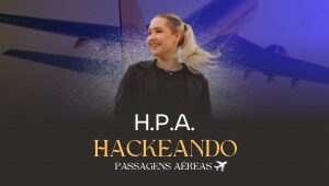 Hackeando Passagens Aéreas Hackeando Passagens Aéreas Natalia Trombelli